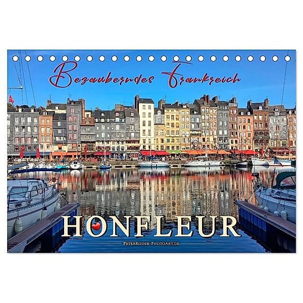 Honfleur - Bezauberndes Frankreich (Tischkalender 2024 DIN A5 quer), CALVENDO Monatskalender, Peter Roder