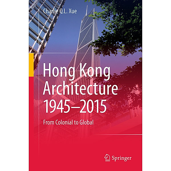 Hong Kong Architecture 1945-2015, Charlie Q. L. Xue