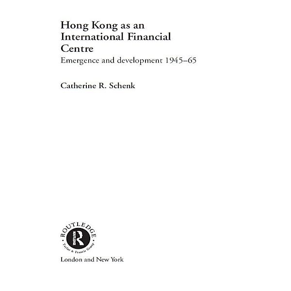 Hong Kong as an International Financial Centre, Catherine Schenk