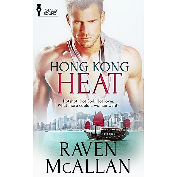 Hong Kong Heat / Totally Bound Publishing, Raven Mcallan