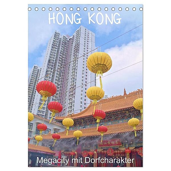 Hong Kong, Megacity mit Dorfcharakter (Tischkalender 2024 DIN A5 hoch), CALVENDO Monatskalender, Frank Uffmann