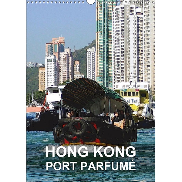 Hong Kong - port parfumé (Calendrier mural 2021 DIN A3 vertical), Rudolf Blank
