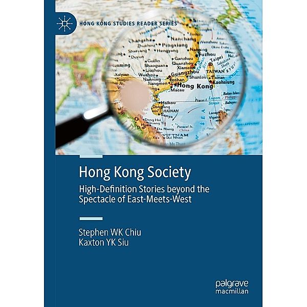 Hong Kong Society / Hong Kong Studies Reader Series, Stephen WK Chiu, Kaxton YK Siu