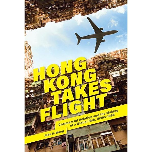 Hong Kong Takes Flight, John D. Wong