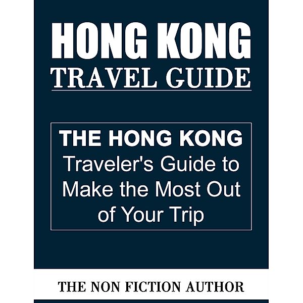 Hong Kong Travel Guide, The Non Fiction Author