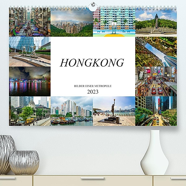Hongkong Bilder einer Metropole (Premium, hochwertiger DIN A2 Wandkalender 2023, Kunstdruck in Hochglanz), Dirk Meutzner