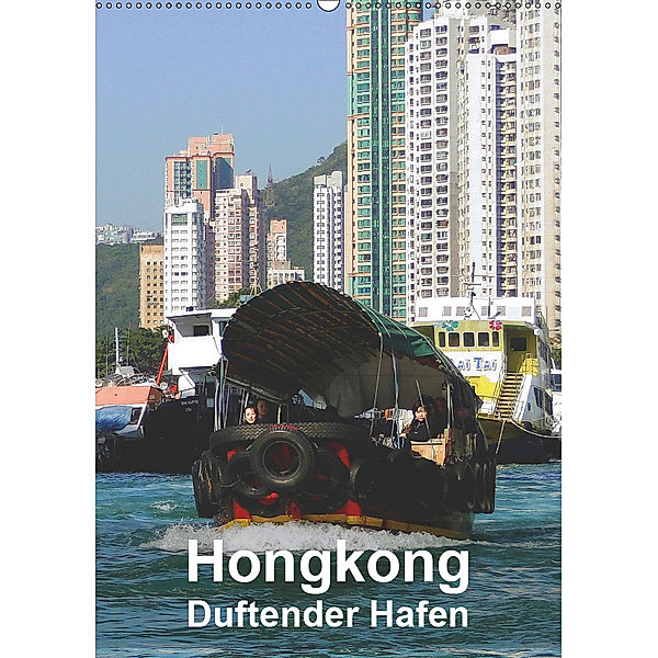 Hongkong - Duftender Hafen (Wandkalender 2019 DIN A2 hoch), Rudolf Blank