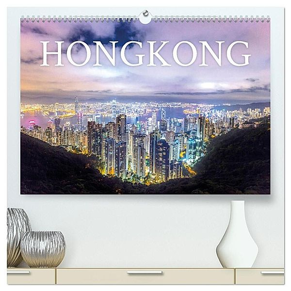 Hongkong - eine einzigartige Weltstadt (hochwertiger Premium Wandkalender 2025 DIN A2 quer), Kunstdruck in Hochglanz, Calvendo, Benjamin Lederer