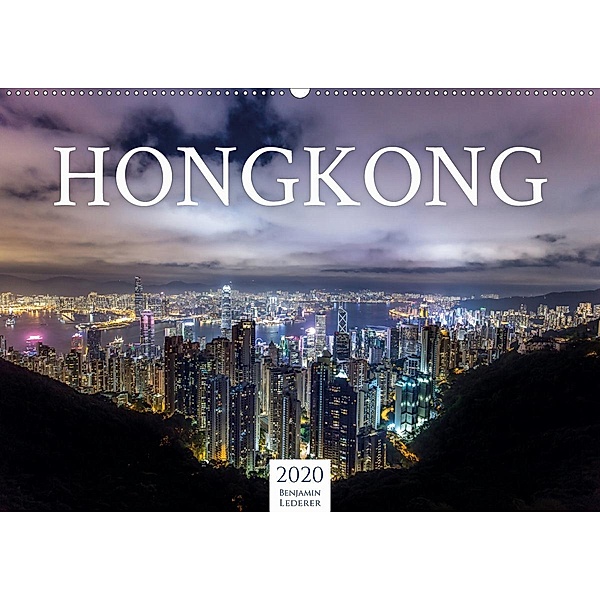 Hongkong - eine einzigartige Weltstadt (Wandkalender 2020 DIN A2 quer), Benjamin Lederer