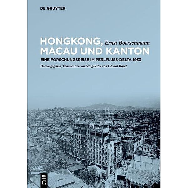 Hongkong, Macao und Kanton, Ernst Boerschmann