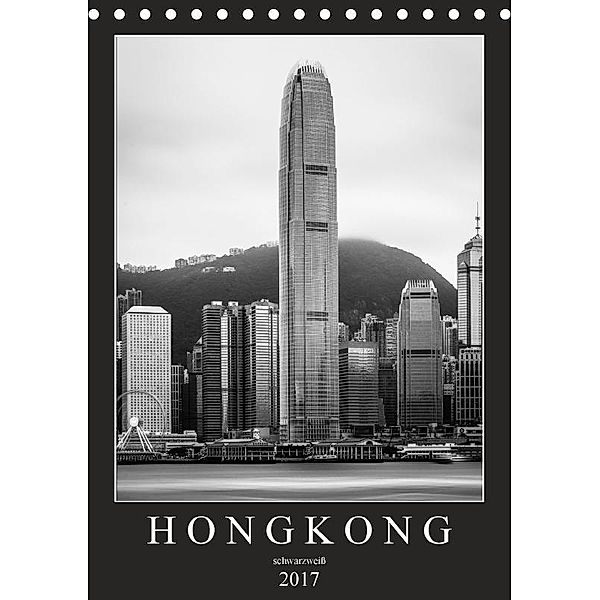 Hongkong schwarzweiß (Tischkalender 2017 DIN A5 hoch), Sebastian Rost