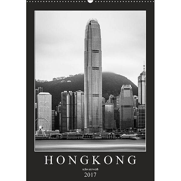 Hongkong schwarzweiß (Wandkalender 2017 DIN A2 hoch), Sebastian Rost