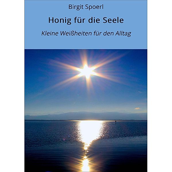 Honig für die Seele, Birgit Spoerl