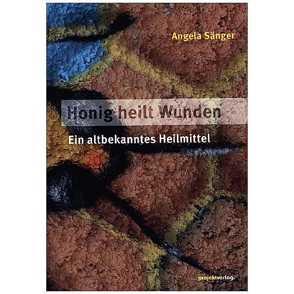 Honig heilt Wunden, Angela Sänger