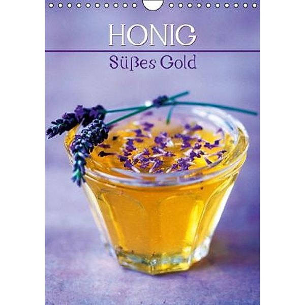 Honig Süßes Gold (Wandkalender 2015 DIN A4 hoch), CALVENDO