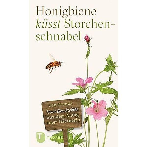 Honigbiene küsst Storchenschnabel, Ute Studer