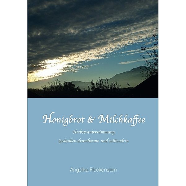 Honigbrot & Milchkaffee, Angelika Fleckenstein