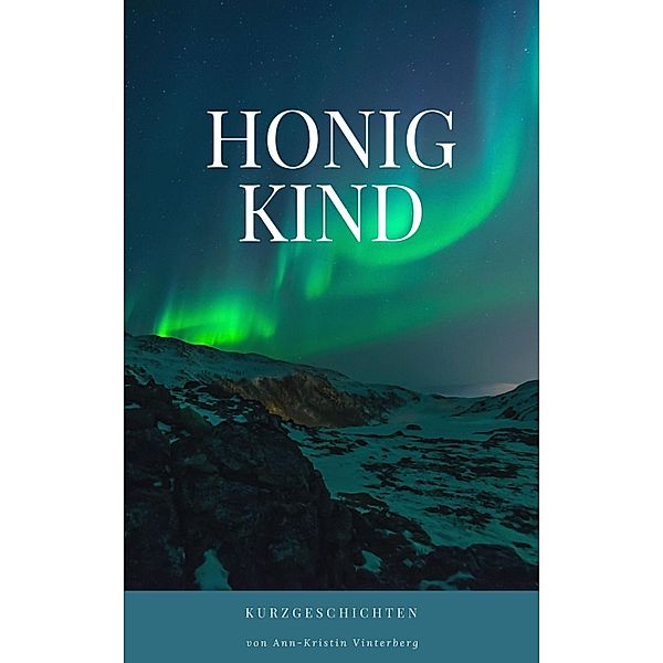 Honigkind, Ann-Kristin Vinterberg