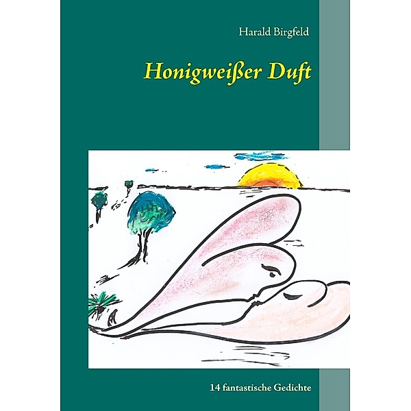 Honigweißer Duft, Harald Birgfeld