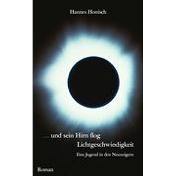 Honisch, H: ... und sein Hirn flog Lichtgeschwindigkeit, Hannes Honisch