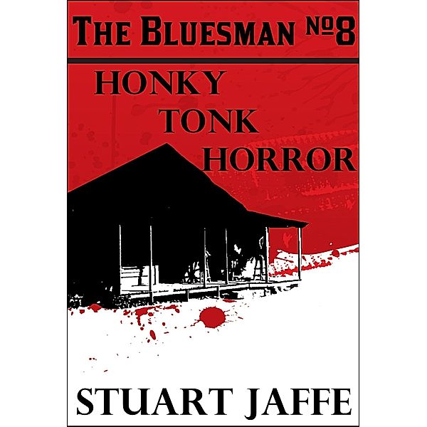 Honky Tonk Horror (The Bluesman, #8) / The Bluesman, Stuart Jaffe