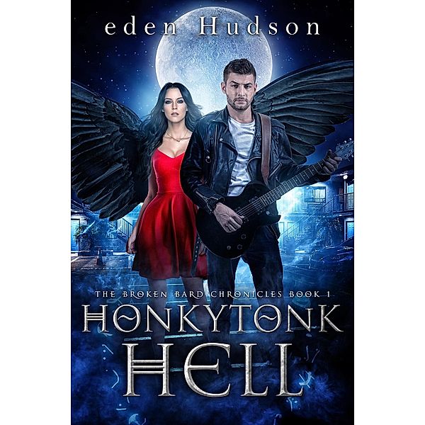 Honkytonk Hell: A Twisted Urban Fantasy Adventure (Redneck Apocalypse, #1) / Redneck Apocalypse, Eden Hudson