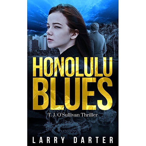 Honolulu Blues (T. J. O'Sullivan Series, #2) / T. J. O'Sullivan Series, Larry Darter
