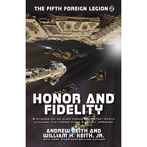 Honor and Fidelity (The Fifth Foreign Legion, #2) / The Fifth Foreign Legion, William H. Keith, Andrew Keith