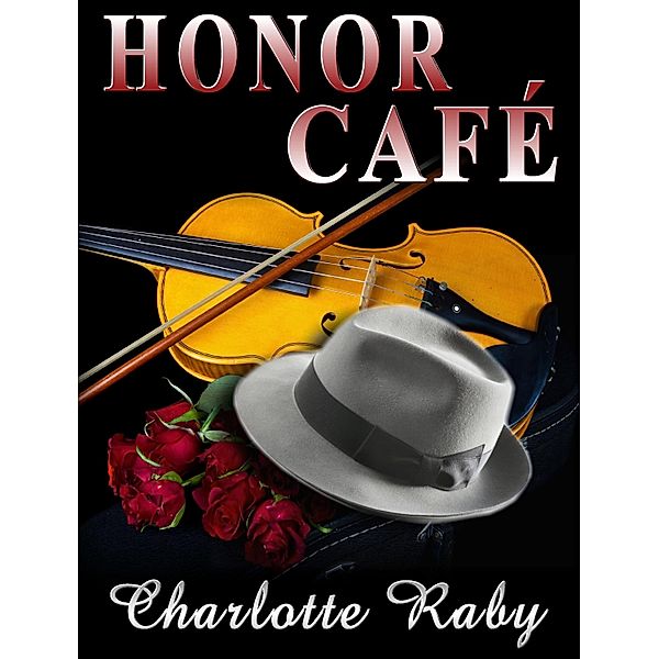 Honor Cafe / Publishing by Rebecca J. Vickery, Charlotte Raby