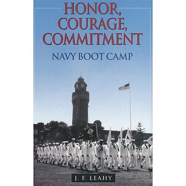 Honor, Courage, Commitment, John F Leahy