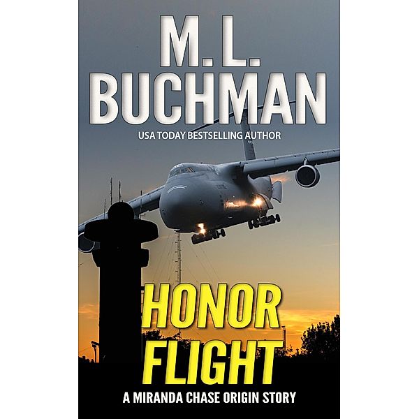 Honor Flight (Miranda Chase Origin Stories, #1) / Miranda Chase Origin Stories, M. L. Buchman