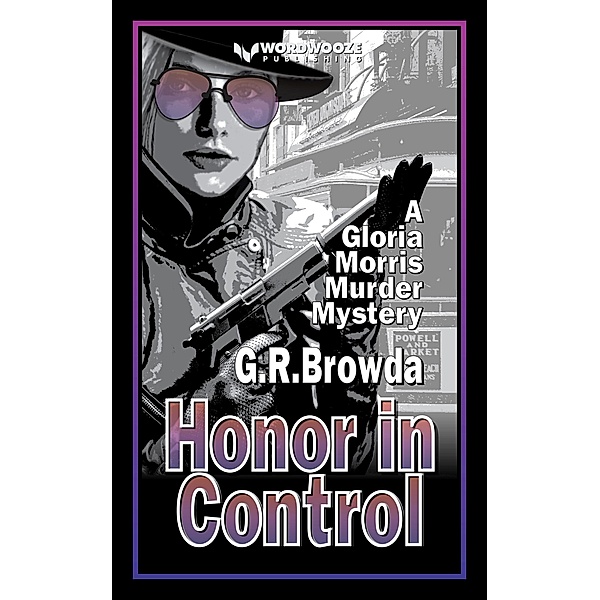 Honor in Control: A Gloria Morris Murder Mystery, G. R. Browda