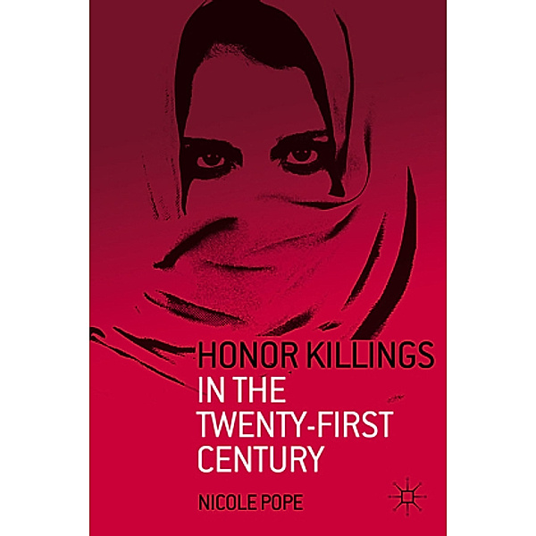 Honor Killings in the Twenty-First Century, N. Pope