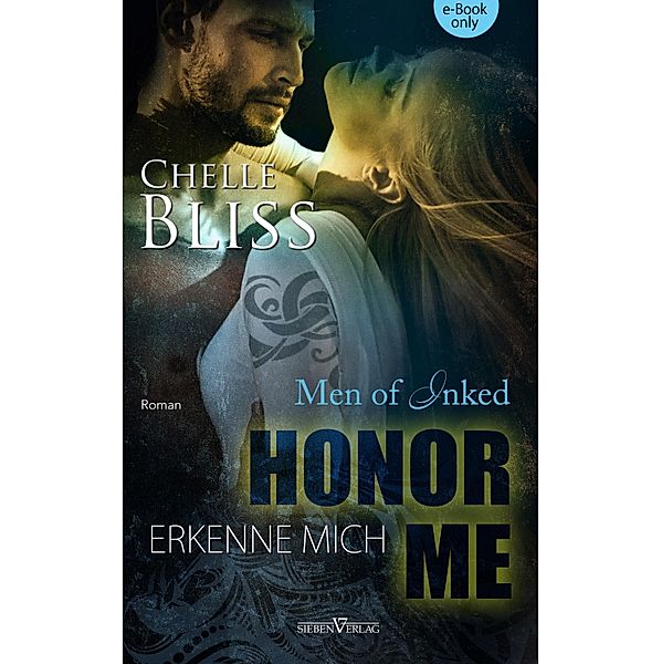 Honor Me - Erkenne mich / Men of Inked Bd.7, Chelle Bliss, Martina Campbell