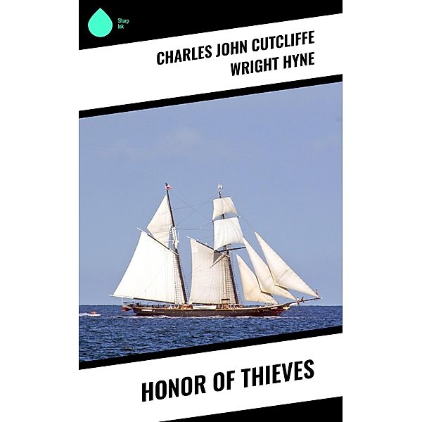 Honor of Thieves, Charles John Cutcliffe Wright Hyne