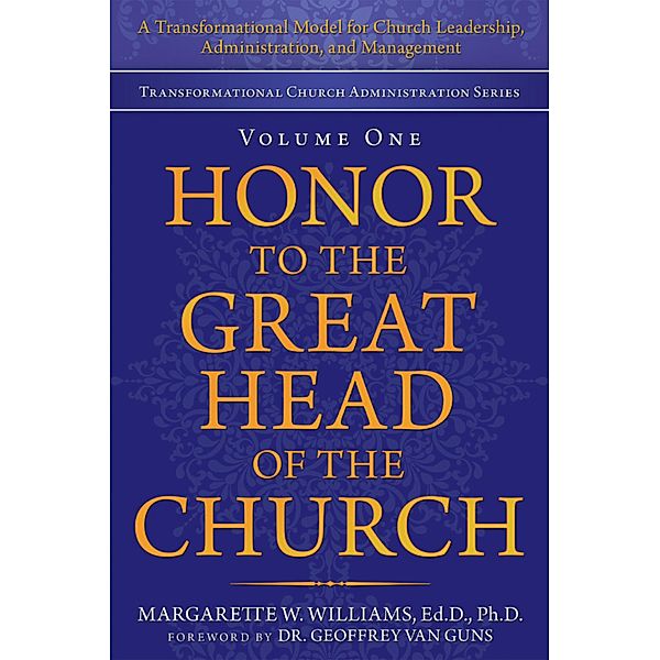 Honor to the Great Head of the Church, Margarette W. Williams Ed. D. Ph. D.