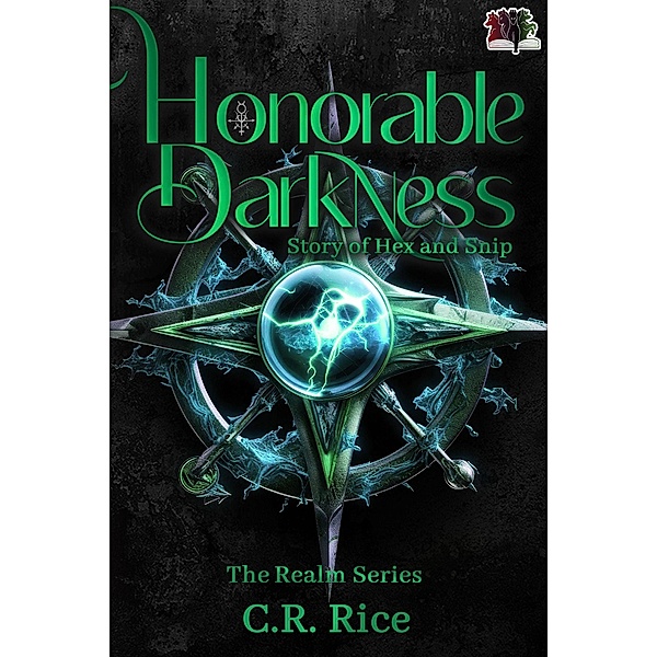 Honorable Darkness: Story of Hex and Snip (The Realm Series, #9) / The Realm Series, C. R. Rice