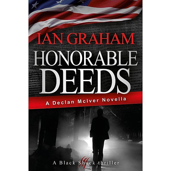 Honorable Deeds (Declan McIver Trilogy) / Declan McIver Trilogy, Ian Graham