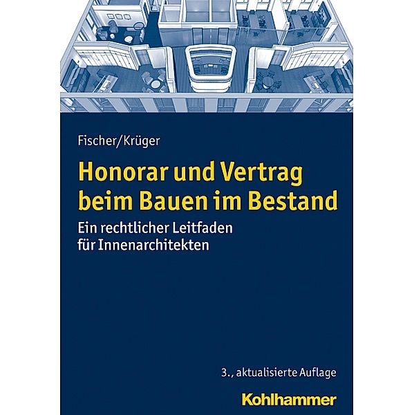 Honorar und Vertrag beim Bauen im Bestand, Peter Fischer, Andreas T. C. Krüger