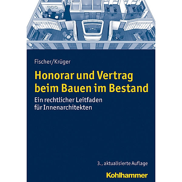 Honorar und Vertrag beim Bauen im Bestand, Peter Fischer, Andreas T. C. Krüger