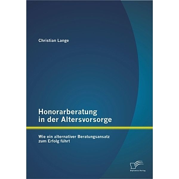 Honorarberatung in der Altersvorsorge, Christian Lange