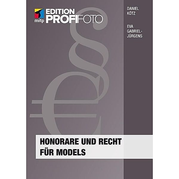 Honorare und Recht für Models, Eva Gabriel-Jürgens, Daniel Kötz