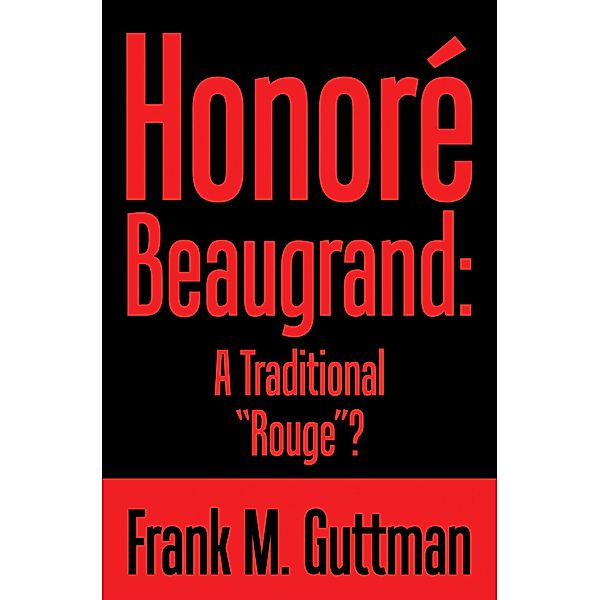 Honoré Beaugrand: a Traditional Rouge?, Frank M. Guttman