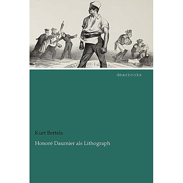 Honoré Daumier als Lithograph, Kurt Bertels