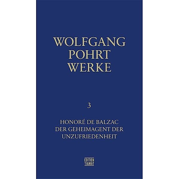 Honoré de Balzac / Der Geheimagent der Unzufriedenheit, Wolfgang Pohrt