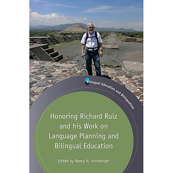 Honoring Richard Ruiz and his Work on Language Planning and Bilingual Education / Bilingual Education & Bilingualism Bd.105