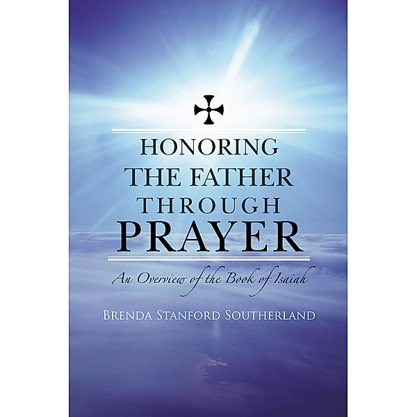 Honoring the Father Through Prayer, Brenda Stanford Southerland