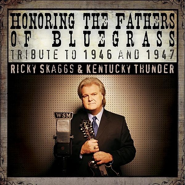 Honoring The Fathers Of Bluegrass, Ricky Skaggs