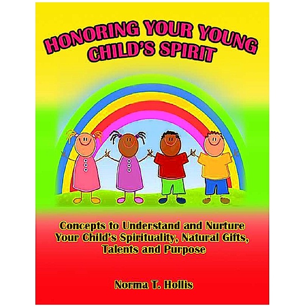 Honoring Your Young Child's Spirit, Norma Hollis