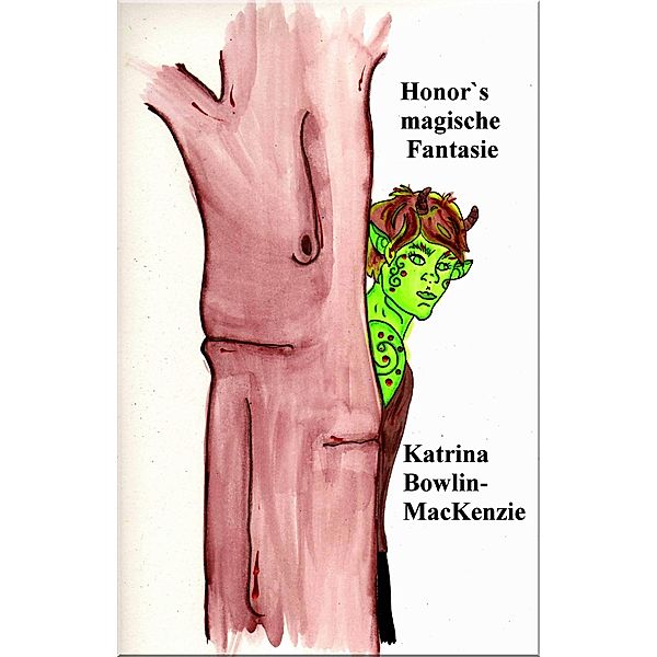 Honor`s magische Fantasie, Katrina Bowlin-MacKenzie